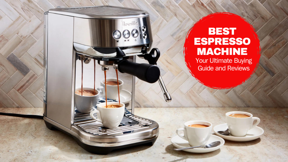 Top Espresso Machines of 2024: Your Ultimate Buying Guide and Reviews