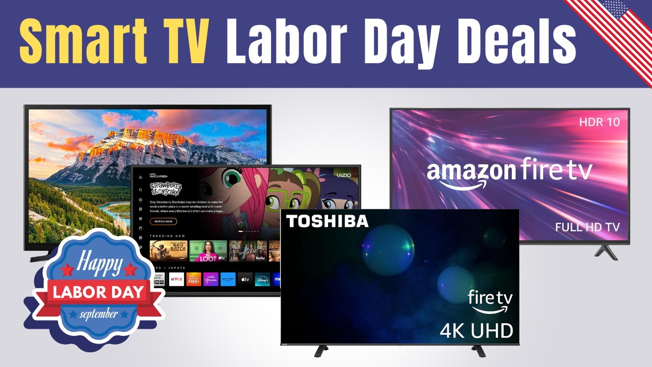 Labor Day 2024 Unmissable Smart TV Deals