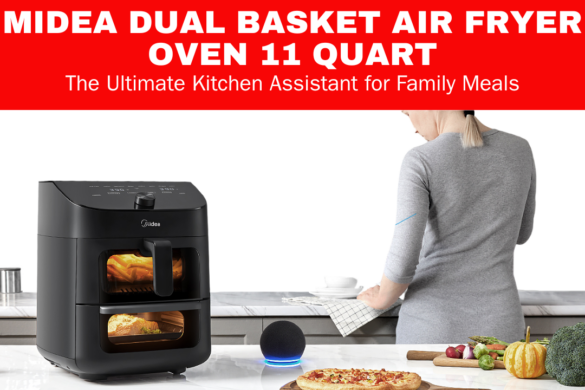 Midea Dual Basket Air Fryer Oven 11 Quart – The Ultimate Kitchen Assistant for Family Meals